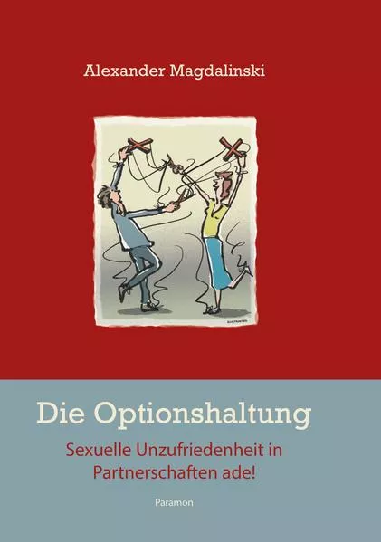 Die Optionshaltung – Sexuelle Unzufriedenheit in Partnerschaften ade!