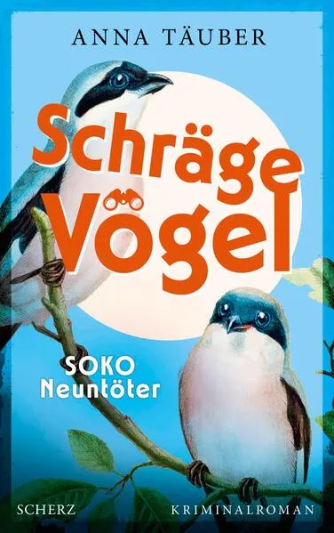 Schräge Vögel – SOKO Neuntöter