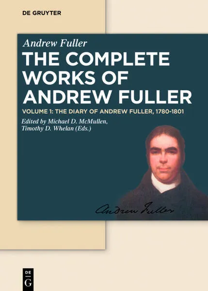 Andrew Fuller: The Complete Works of Andrew Fuller / The Diary of Andrew Fuller, 1780-1801