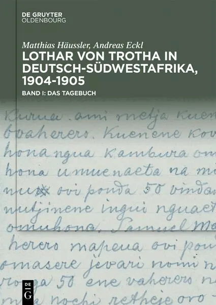 von Trotha: Tagebuch & Fotoalbum und Faksimile / Lothar von Trotha in Deutsch-Südwestafrika, 1904–1905