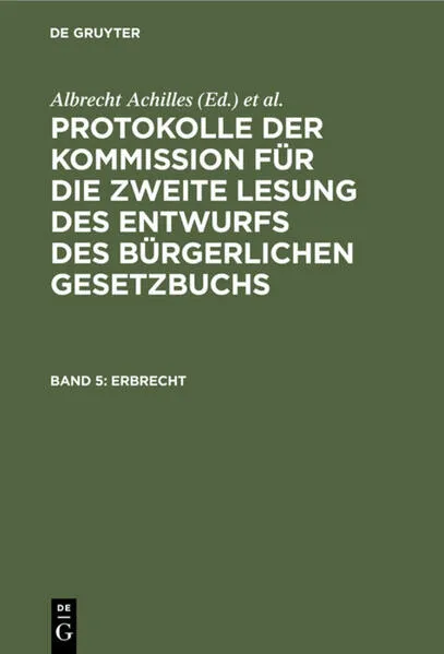 Protokolle der Kommission für die zweite Lesung des Entwurfs des Bürgerlichen Gesetzbuchs / Erbrecht
