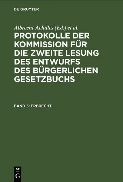 Protokolle der Kommission für die zweite Lesung des Entwurfs des Bürgerlichen Gesetzbuchs / Erbrecht