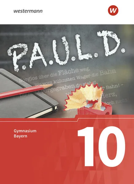 P.A.U.L. D. - Persönliches Arbeits- und Lesebuch Deutsch. Für Gymnasien in Bayern