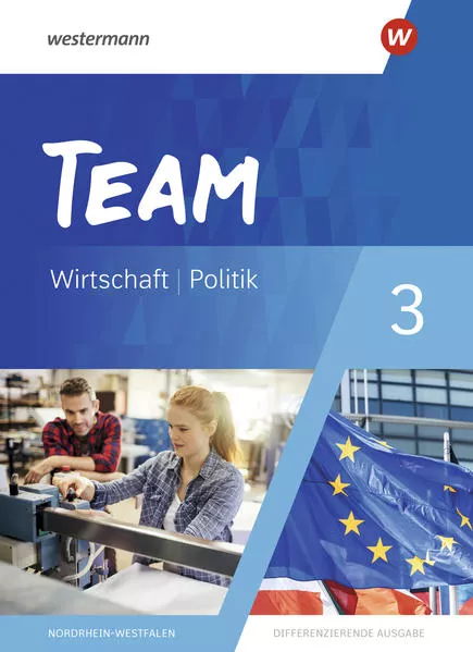 TEAM - Arbeitsbücher für Politik und Wirtschaft - Differenzierende Ausgabe Nordrhein-Westfalen – Ausgabe 2020