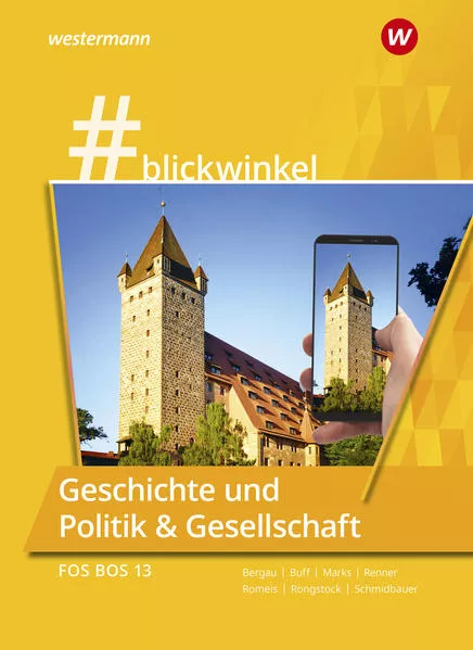 #blickwinkel – Geschichte und Politik & Gesellschaft für Fachoberschulen und Berufsoberschulen – Ausgabe Bayern