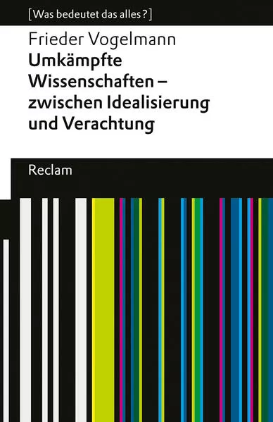 Cover: Umkämpfte Wissenschaften – zwischen Idealisierung und Verachtung