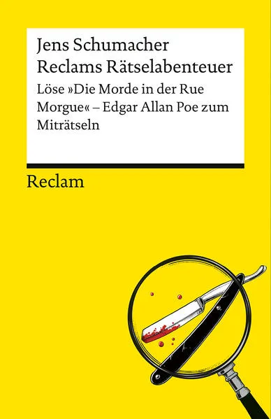 Reclams Rätselabenteuer. Löse "Die Morde in der Rue Morgue". Edgar Allan Poe zum Miträtseln