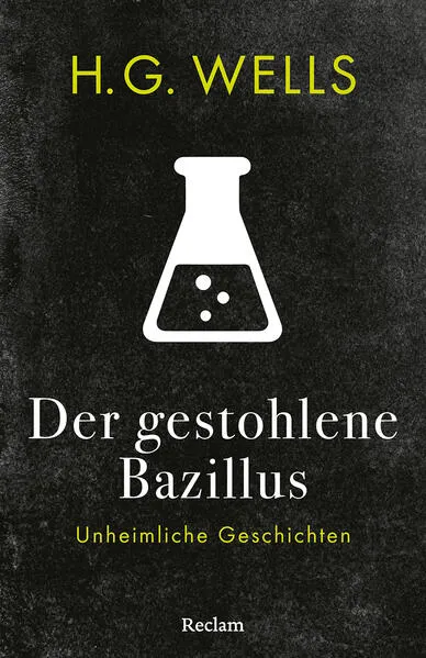 Der gestohlene Bazillus. Unheimliche Geschichten