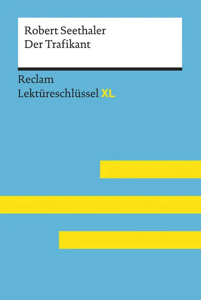 Cover: Der Trafikant von Robert Seethaler: Lektüreschlüssel mit Inhaltsangabe, Interpretation, Prüfungsaufgaben mit Lösungen, Lernglossar. (Reclam Lektüreschlüssel XL)
