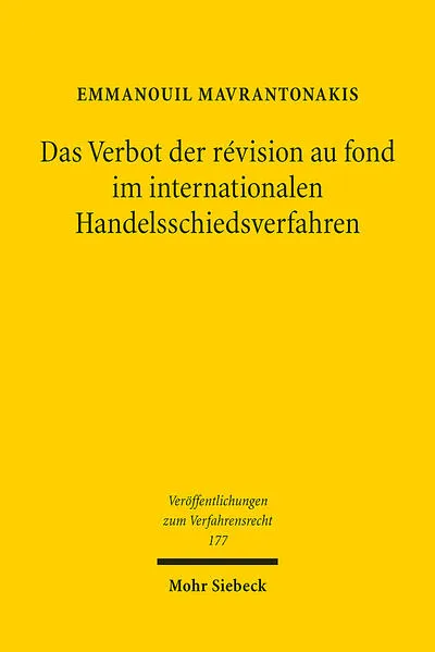 Das Verbot der révision au fond im internationalen Handelsschiedsverfahren