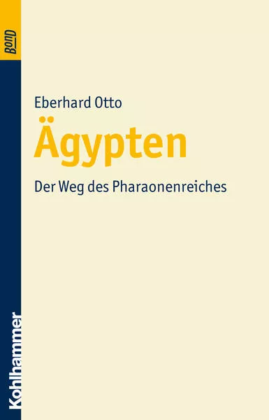 Cover: Ägypten. Der Weg des Pharaonenreiches. BonD