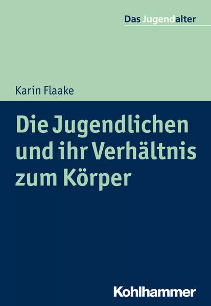 Cover: Die Jugendlichen und ihr Verhältnis zum Körper