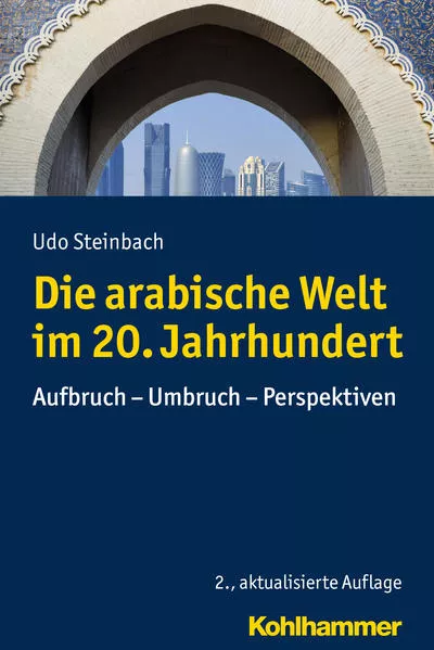 Cover: Die arabische Welt im 20. Jahrhundert