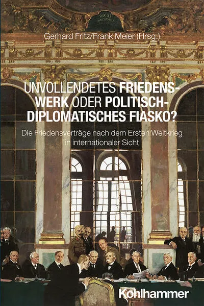 Cover: Unvollendetes Friedenswerk oder politisch-diplomatisches Fiasko?