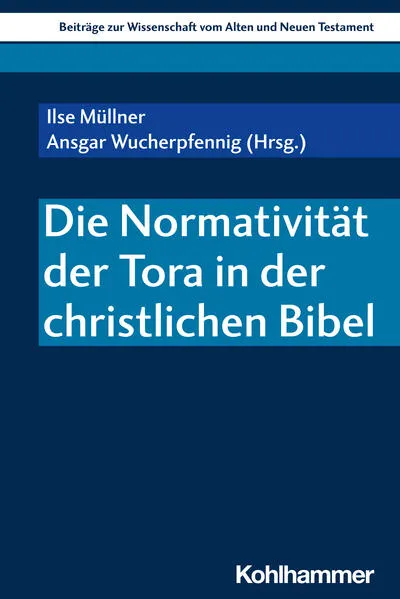 Cover: Die Normativität der Tora in der christlichen Bibel