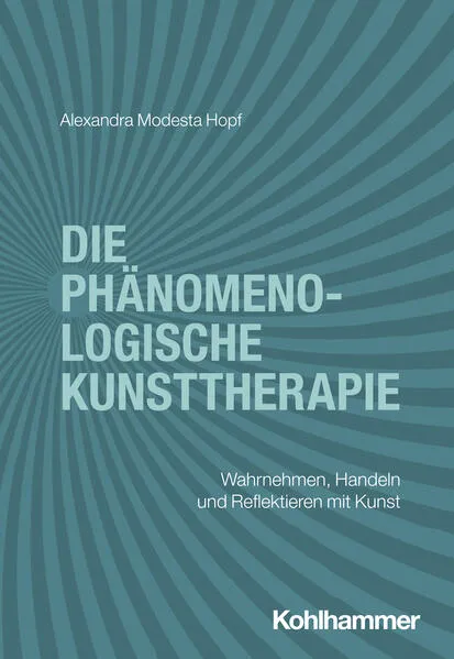 Cover: Die phänomenologische Kunsttherapie