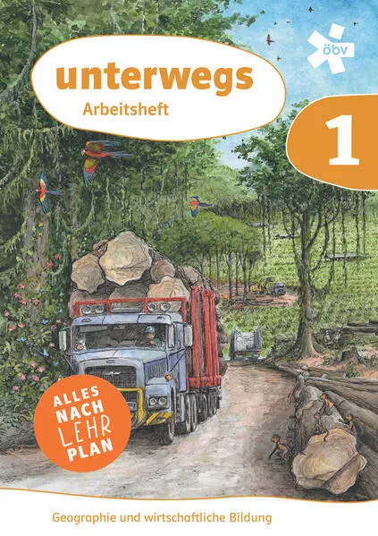 unterwegs. Geographie und wirtschaftliche Bildung 1, Arbeitsheft + E-Book