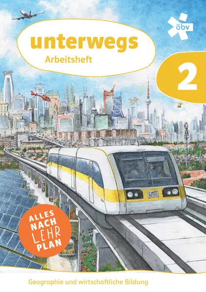 unterwegs. Geographie und wirtschaftliche Bildung 2, Arbeitsheft + E-Book