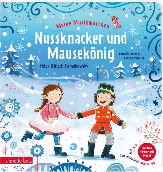 Meine Musikmärchen: Nussknacker und Mausekönig - Musikalische Früherziehung mit Märchen: Musik und Reime für erste Erfahrungen mit klassischer Musik. Pappbilderbuch für Kinder ab 3 Jahren