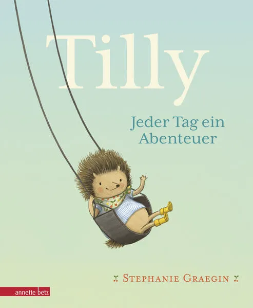 Tilly - Jeder Tag ein Abenteuer: Igel, Erdbeeren und ganz viel Liebe: kurze Vorlesegeschichte. Bilderbuch ab 3 Jahren – einfühlsam illustriert