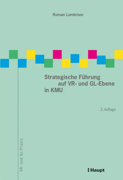 Strategische Führung auf VR- und GL-Ebene in KMU