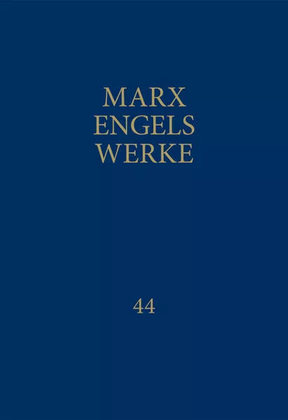 MEW / Marx-Engels-Werke Band 44