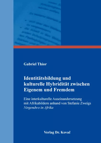 Identitätsbildung und kulturelle Hybridität zwischen Eigenem und Fremdem