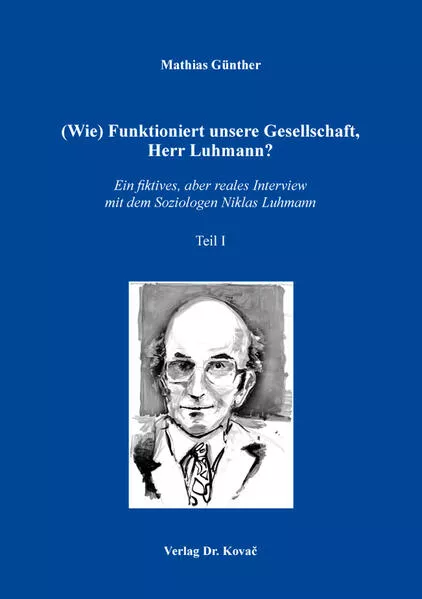 (Wie) Funktioniert unsere Gesellschaft, Herr Luhmann?