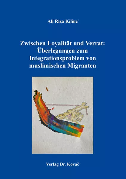 Zwischen Loyalität und Verrat: Überlegungen zum Integrationsproblem von muslimischen Migranten