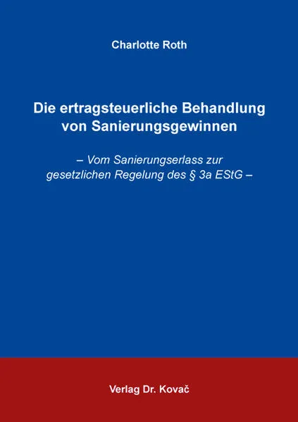 Die ertragsteuerliche Behandlung von Sanierungsgewinnen