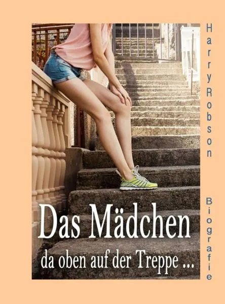 Das Mädchen da oben auf der Treppe ...