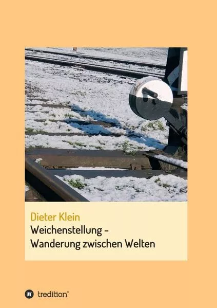 Weichenstellung - Wanderung zwischen Welten