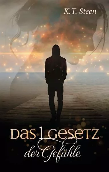 Das erste Gesetz der Gefühle (Romantasy-Trilogie, Band 1)