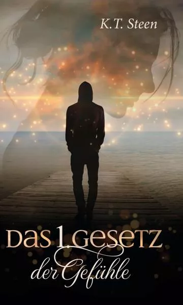 Das erste Gesetz der Gefühle (Romantasy-Trilogie, Band 1)
