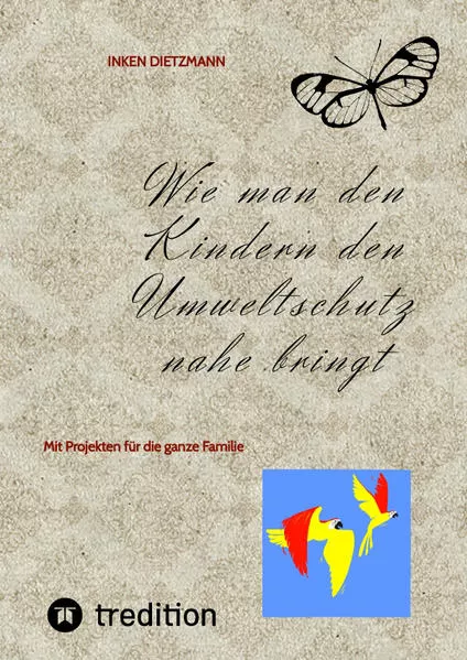 Wie man den Kindern den Umweltschutz nahe bringt