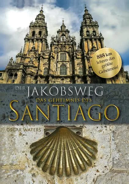 Der Jakobsweg - Das Geheimnis des Santiago