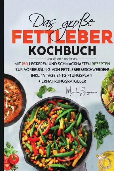 Das große Fettleber Kochbuch