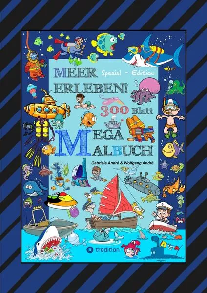 Cover: MEGA MALBUCH - 300 BLATT MEER ERLEBEN - TOLLE MOTIVE - MEERESBEWOHNER - WASSERSPORT - TAUCHER - URLAUB AM MEER