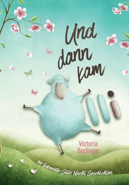 Und dann kam Olli! Das besondere Kinderbuch mit wunderschönen Vorlesegeschichten.