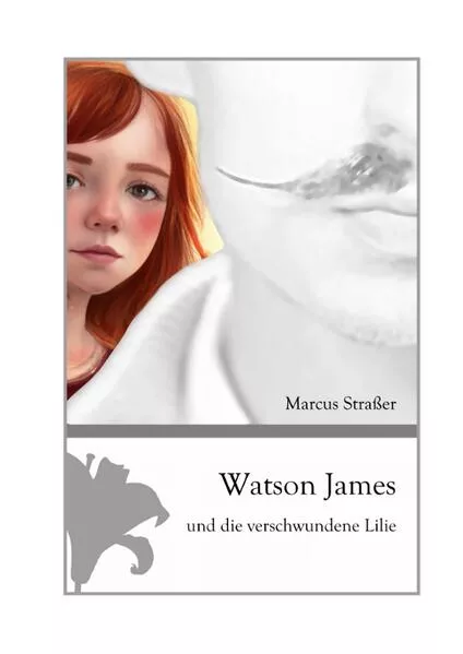 Watson James und die verschwundene Lilie
