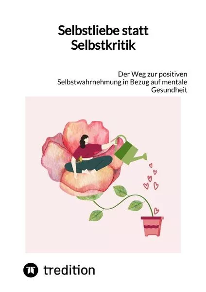 Selbstliebe statt Selbstkritik