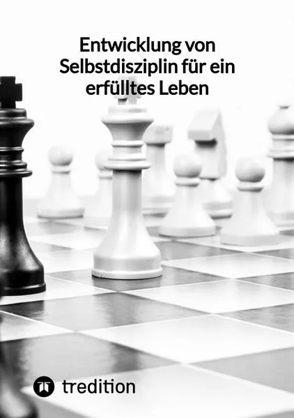 Entwicklung von Selbstdisziplin für ein erfülltes Leben