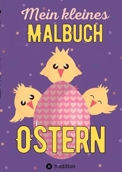 Mein kleines Malbuch Ostern: Oster Ausmalbuch für Kinder, Erwachsene, Senioren, Mädchen, Jungen, Anfänger