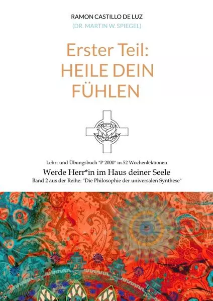 Erster Teil: HEILE DEIN FÜHLEN