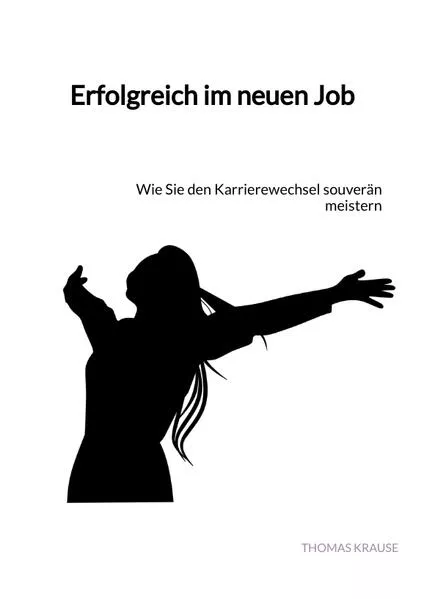 Erfolgreich im neuen Job