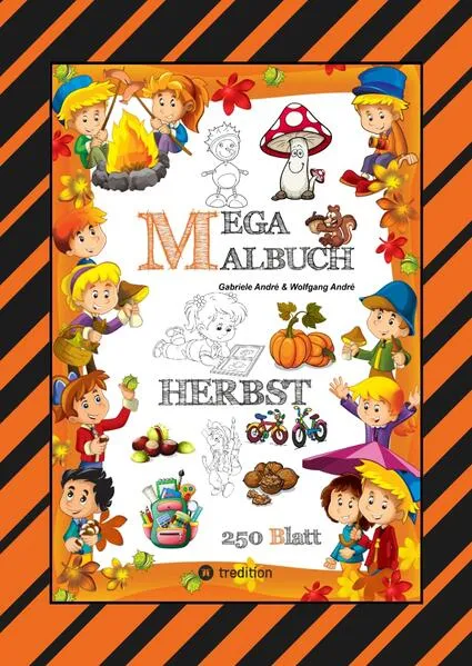 MEGA MALBUCH - 250 TOLLE MOTIVE - KREATIVES MALEN - HERBST - MÄRCHENWELTEN - BAUMHAUS - TIERE - JAHRESZEIT - KIDS