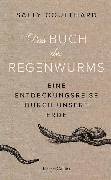 Das Buch des Regenwurms – Eine Entdeckungsreise durch unsere Erde