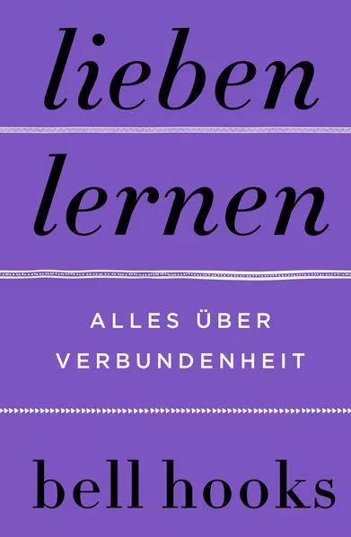 Lieben lernen – Alles über Verbundenheit