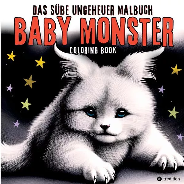 Baby Monster Coloring Das süße Ungeheuer Malbuch Niedliche Fantasiewesen zum Ausmalen für Erwachsene Teenager Kinder, 40 kleine magische Fantasietiere Biester