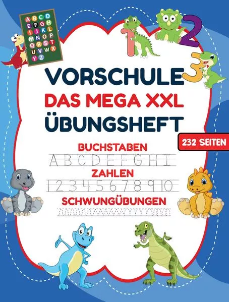 Das MEGA XXL Dino Vorschule Übungsheft ab 5 für Jungen. Buchstaben -Zahlen- Schwungübungen lernen!